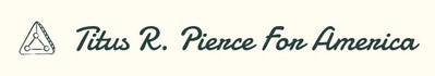 Titus R. Pierce For America