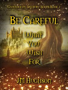 Gwendolyn: Idlebury Series Book 1: Be Careful What You Wish For. A YA fantasy for readers of all ages.