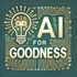 AI for Goodness