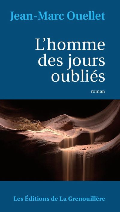 Jean-Marc Ouellet L'homme des jours oubliés