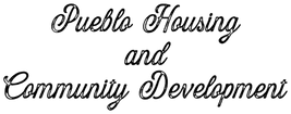 PUEBLO HOUSING &
COMMUNITY DEVELOPMENT