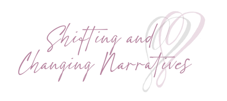 Shifting and Changing Narratives 