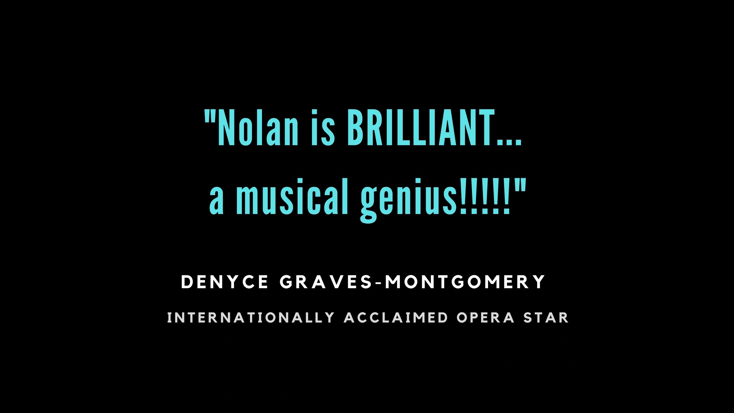 Quote praising Nolan as a musical genius by Denyce Graves-Montgomery.