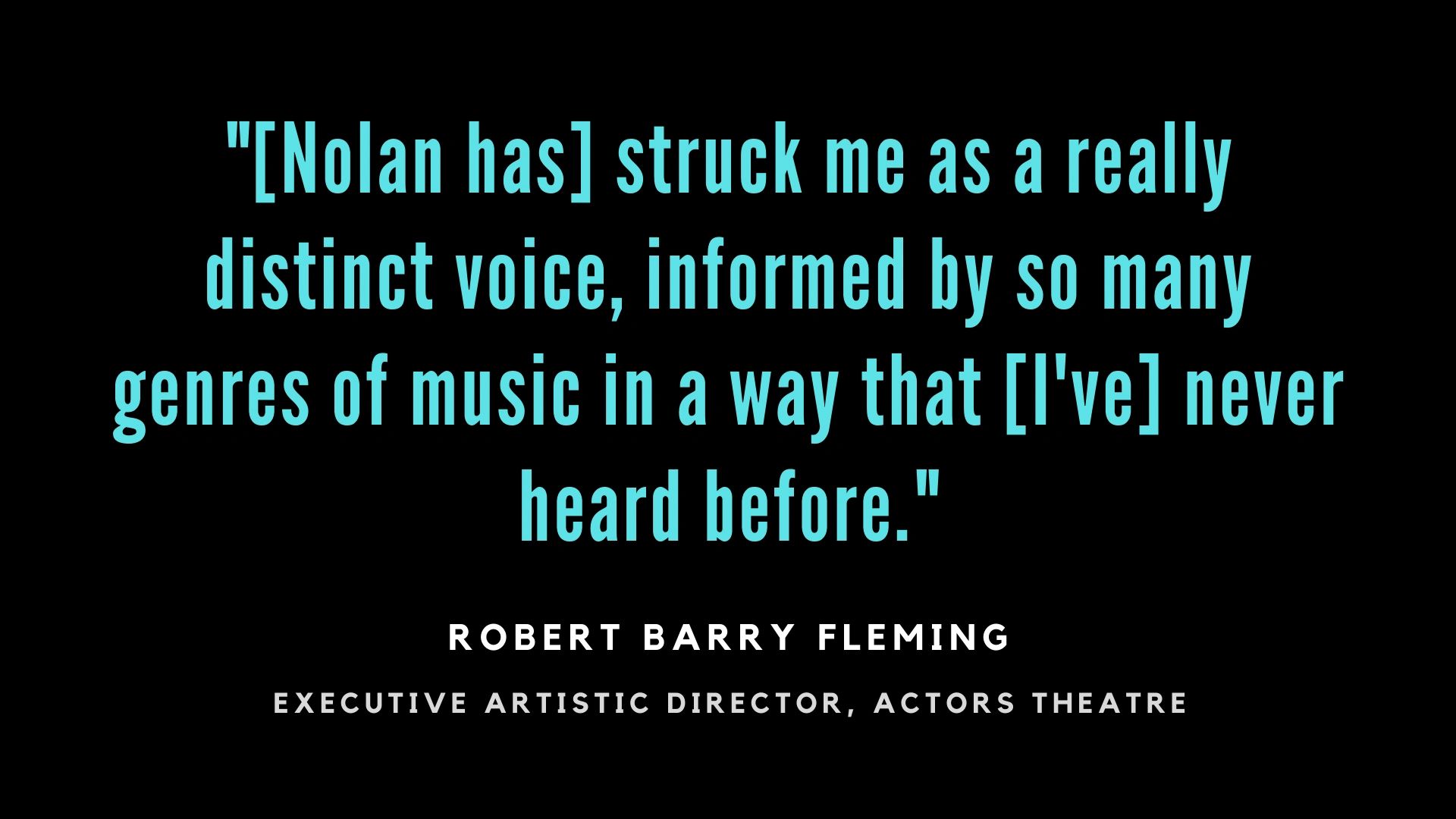 Quote praising Nolan's distinct musical voice and genre versatility.