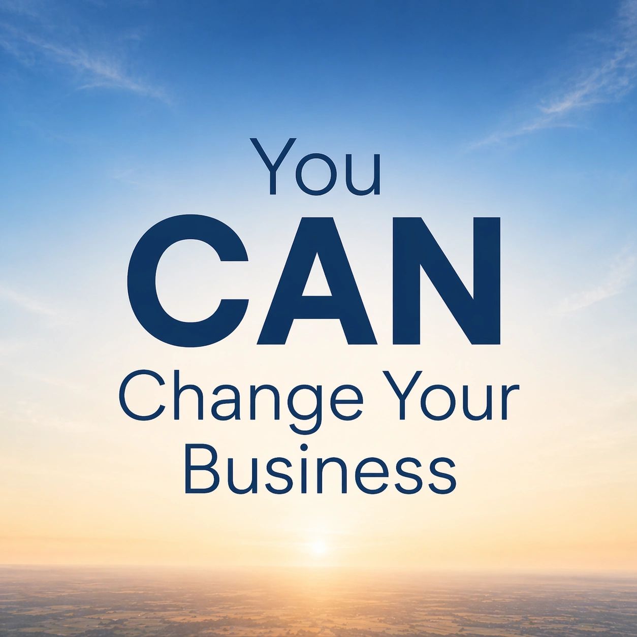 Motivational message about empowering business change against a sunrise.