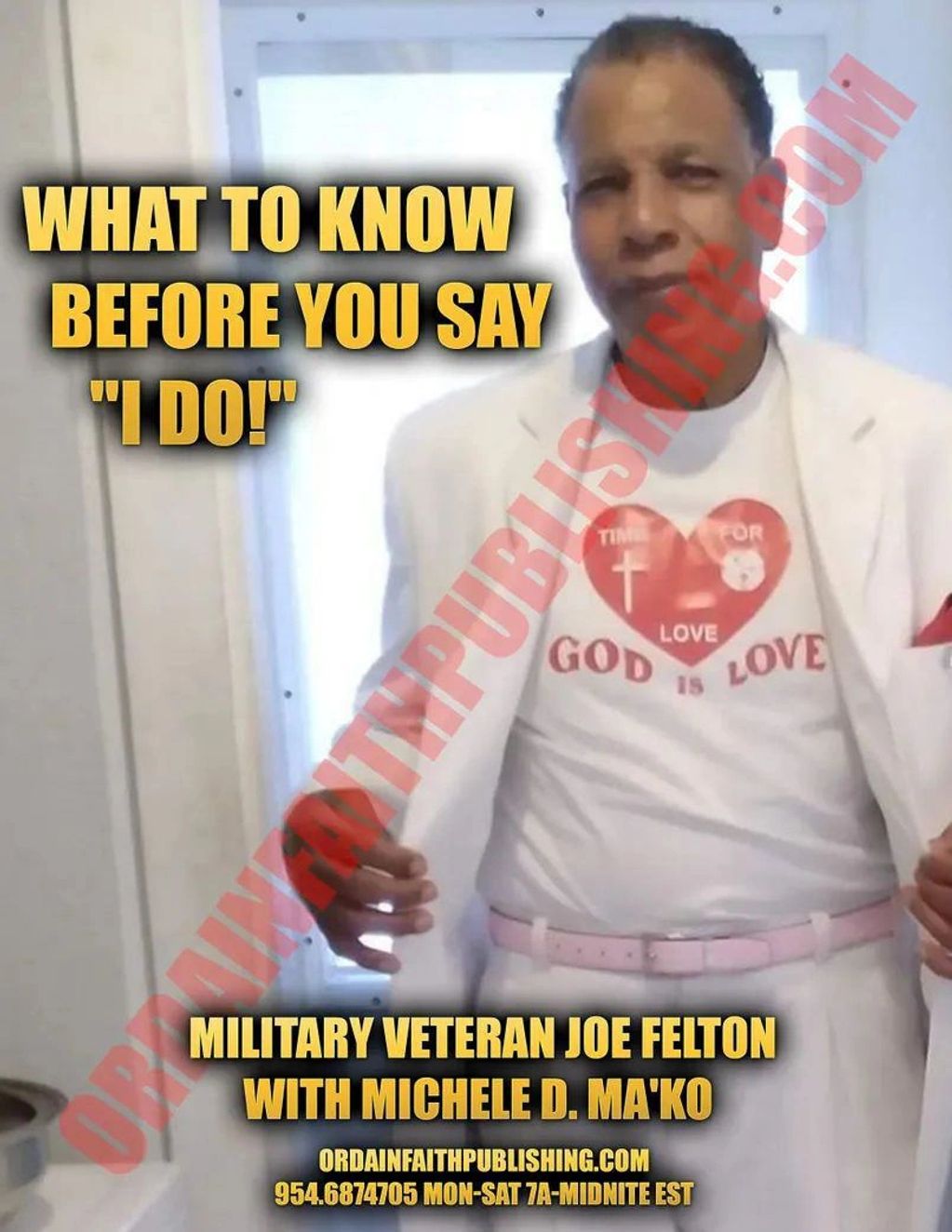 Military Veteran Author Joe L. Felton new book: What to Know Before You Say I Do
954-687-4705