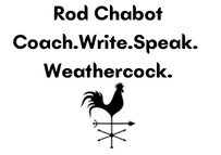 Rod Chabot
Coach.Write.Speak. Weathercock.                