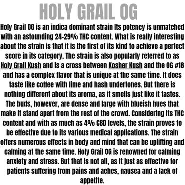 Informative text about Holy Grail OG, an indica dominant cannabis strain with high THC content.