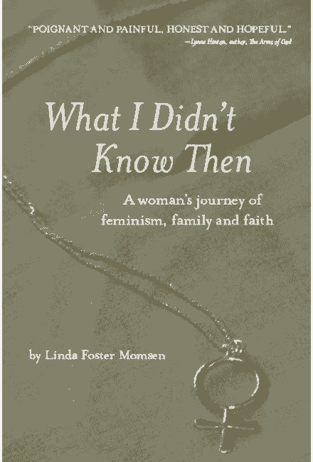 Linda's Spiritual Memoir:  What I Didn't Know Then