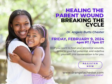 Healing the Parent Wound: Breaking the Cycle with Dr. Angela Chester