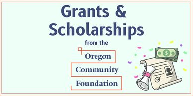 Grants and Scholarships from the Oregon Community Foundation
