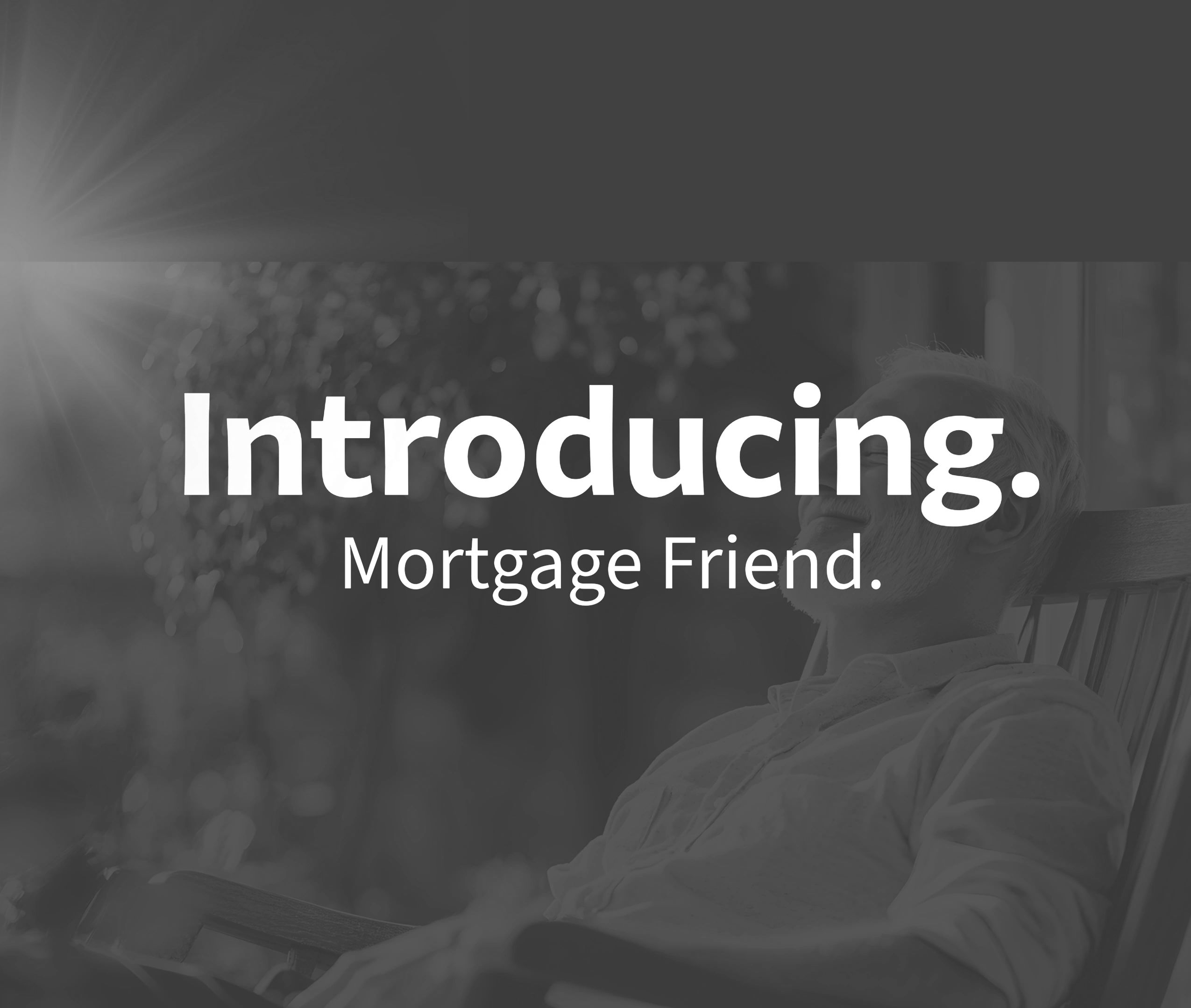 Mortgage Friend online mortgage help.