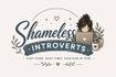 Shameless Introverts