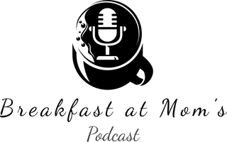 Breakfast At Mom's Podcast