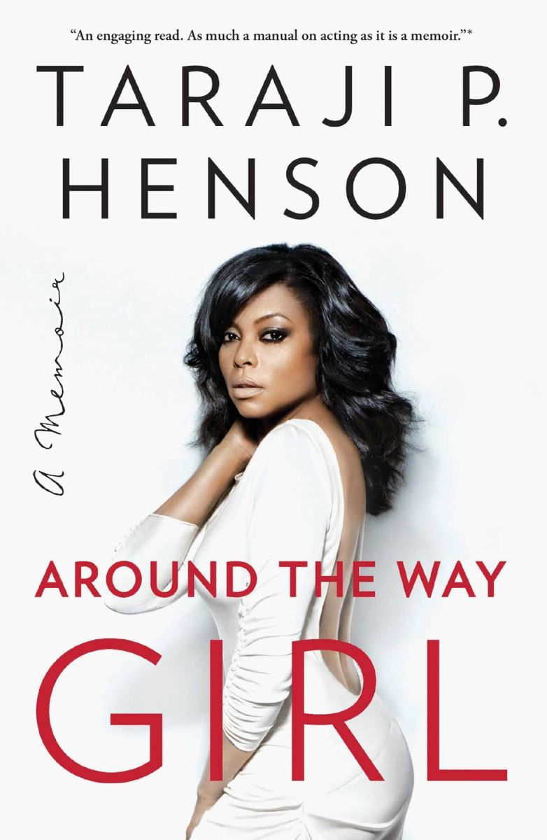 Around The Way Girl A Memoir By Taraji P Henson