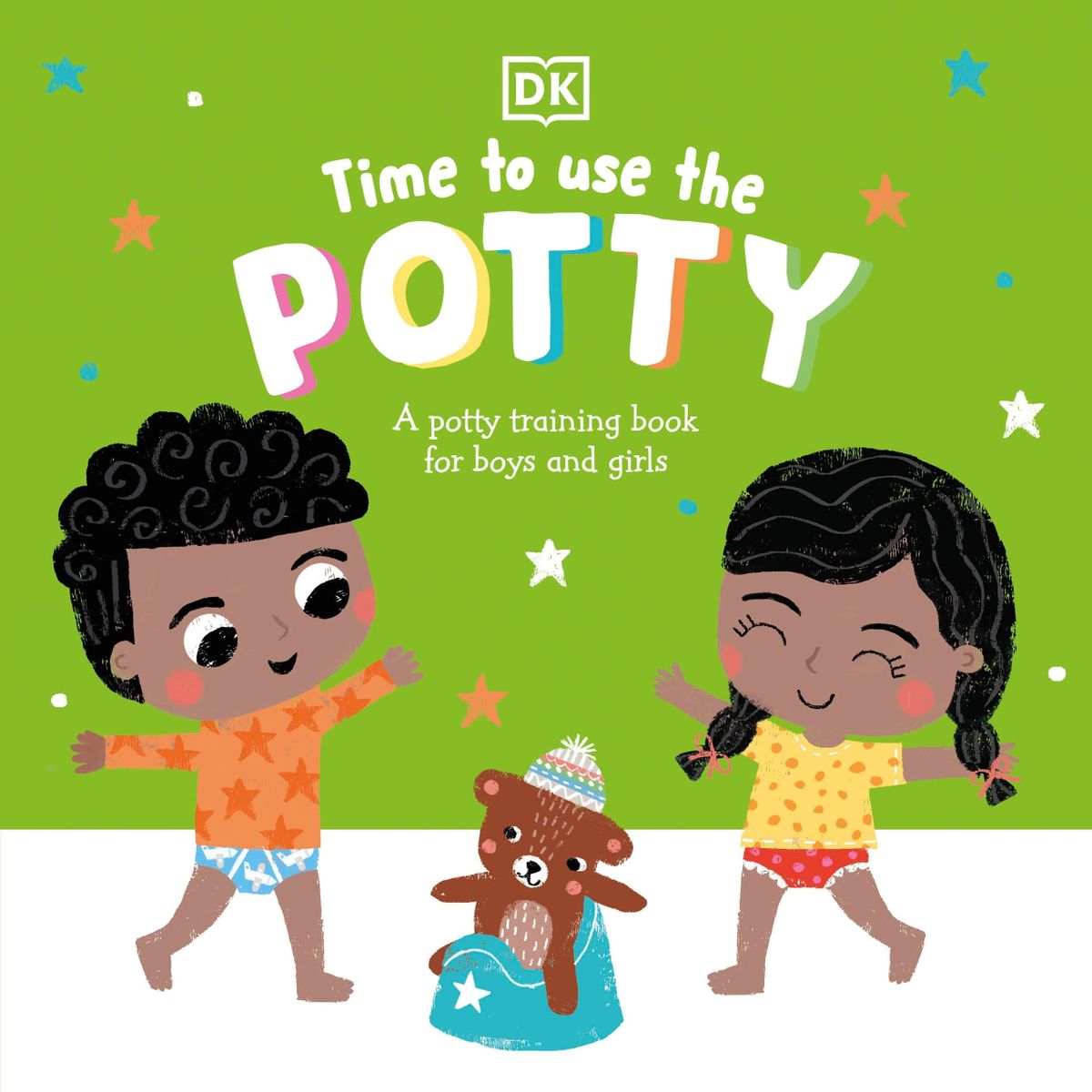 Time to Use the Potty A Potty Training Book for Boys and Girls by DK