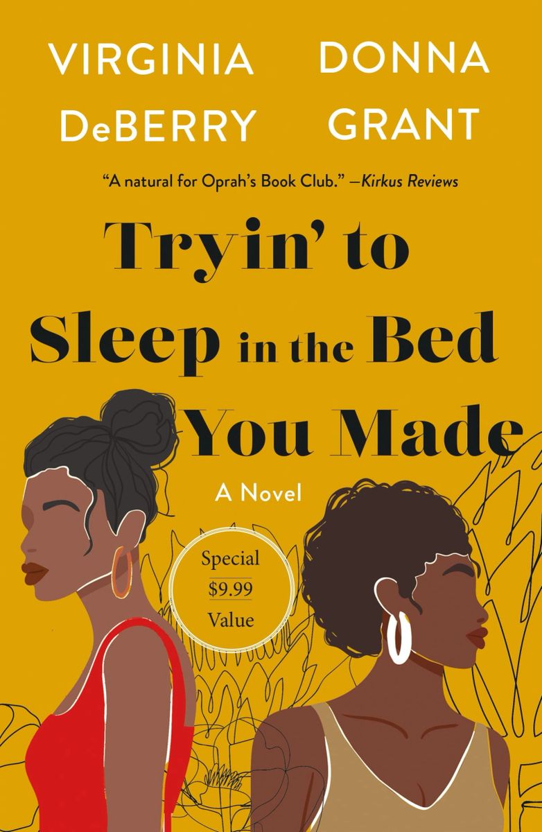 Tryin' to Sleep in the Bed You Made by Virginia Deberry and Donna Grant