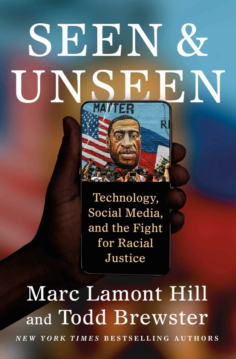 Seen And Unseen Technology Social Media And The Fight For Racial 