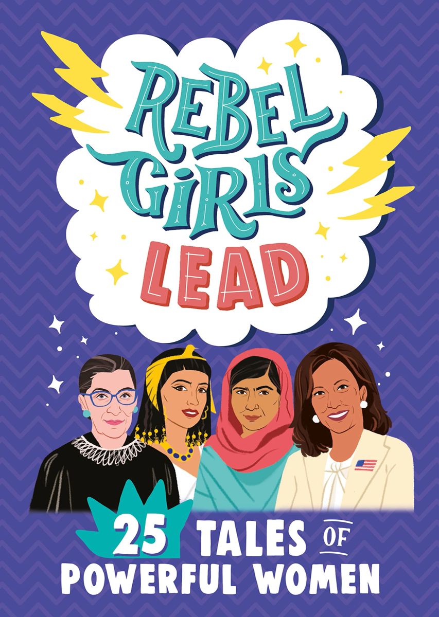 Rebel Girls Lead 25 Tales Of Powerful Women Rebel Girls Minis By 