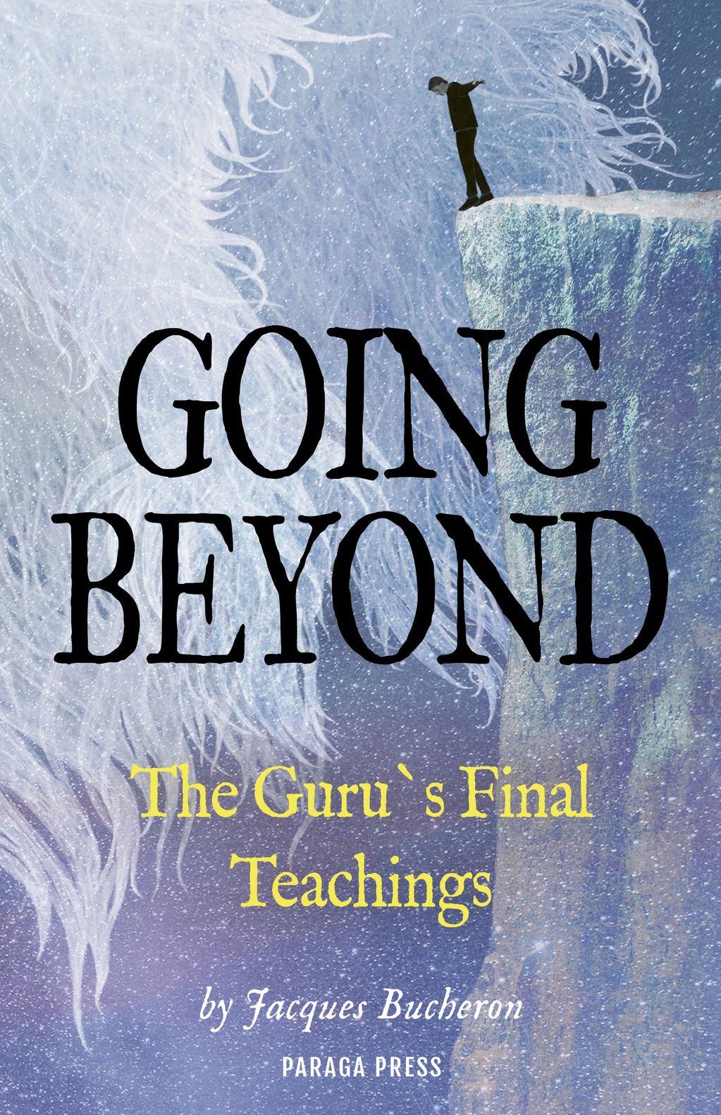 High res image of the book Going Beyond – The Guru`s Final Teachings by Jacques Bucheron