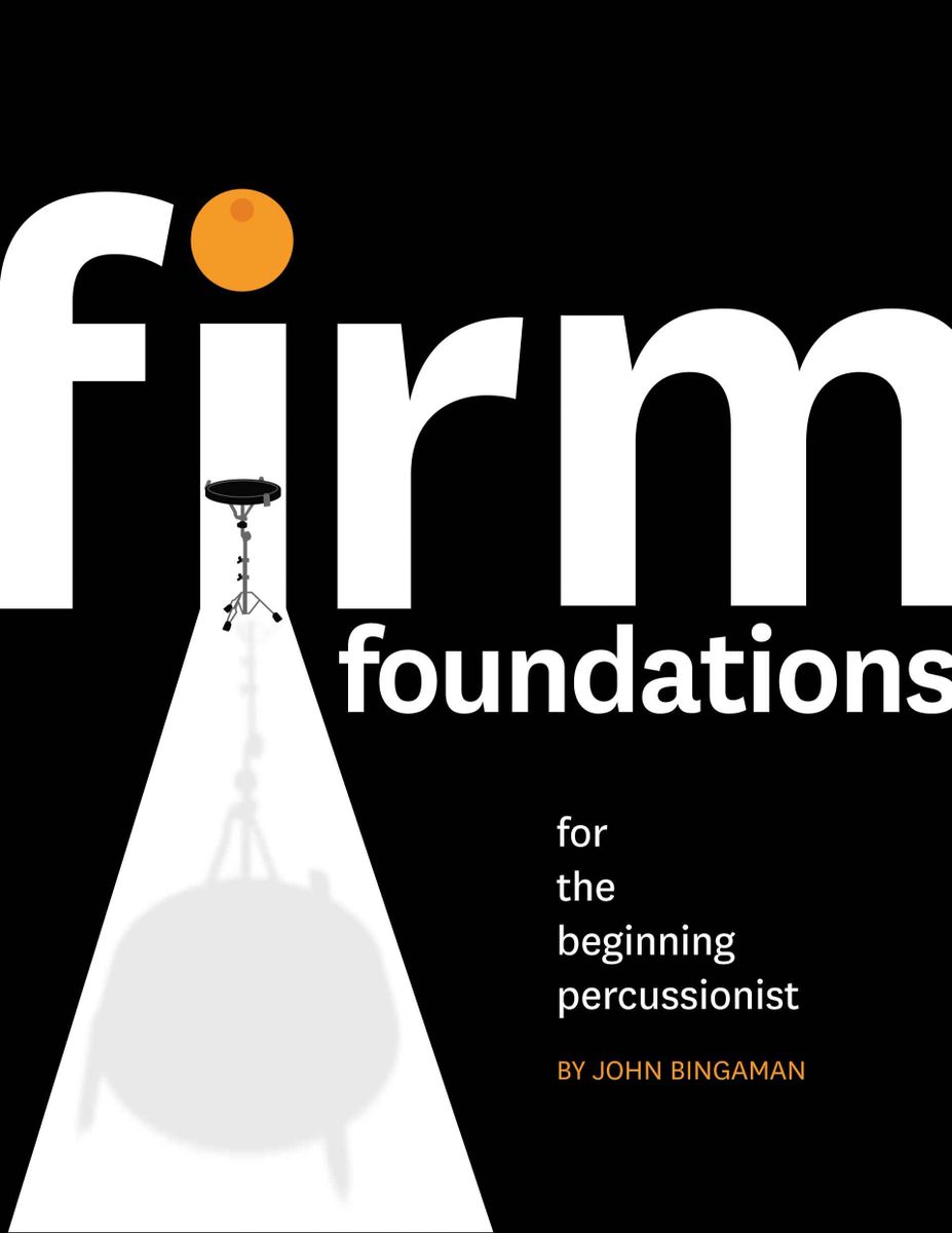 Firm Foundations for the Beginning Percussionist - John Bingaman