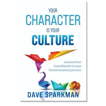 Book cover of 'Your Character Is Your Culture' by Dave Sparkman with colorful paper birds.