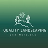 Quality Landscaping and More