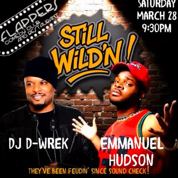 Still Wild'N!
Saturday, March 28th, 2026
9:30pm

Flappers Comedy Club Burbank - Main Room
102 E. Mag