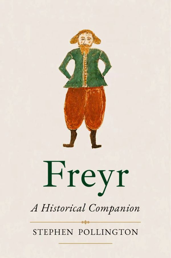 Book cover of 'Freyr: A Historical Companion' by Stephen Pollington.