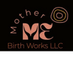 Mother Me Birth Works