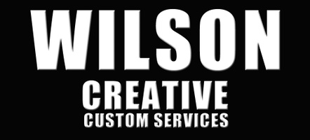 WILSON 
CREATIVE 
CUSTOM SERVICES