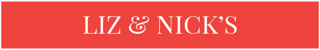 Liz & Nick's