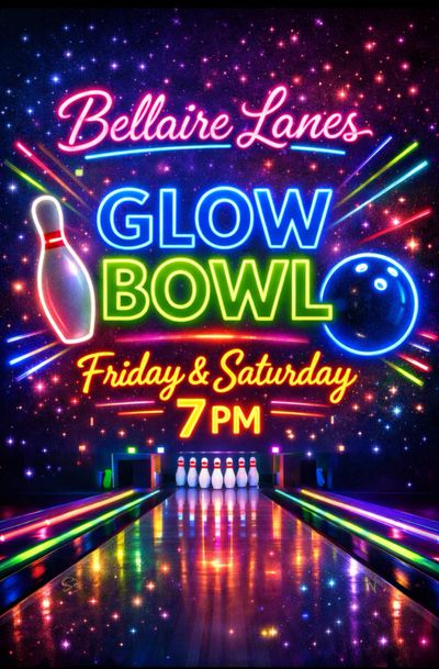 Neon-lit poster advertising Bellaire Lanes Glow Bowl event at 7 PM on Friday and Saturday.