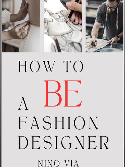 How To Be a Fashion Designer