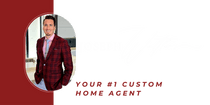 Your #1 Exclusive Custom Home Agent