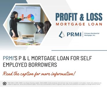 PRMI’s P&L Mortgage Loans, also known as Profit and Loss Loans