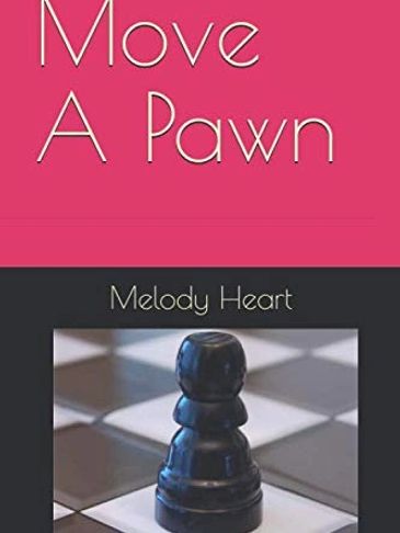 Book cover: Move A Pawn by Melody Heart with a chess pawn image.