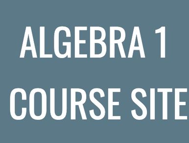 Text reading 'Algebra 1 Course Site' on a blue background.