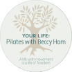 Your  Life Pilates
 with 
Beccy Ham