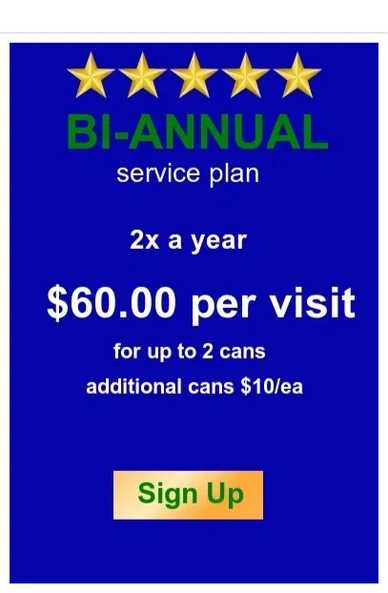 Bi-annual service plan offering two visits a year at $60 per visit for up to 2 cans.
