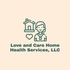 Love and Care Home Health Services, LLC