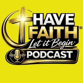 HAVE FAITH LET IT BEGIN STORE