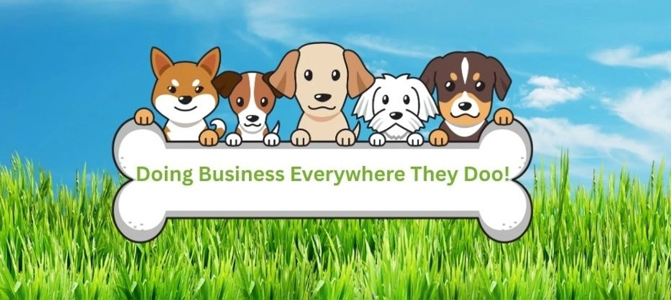 Cartoon dogs hold a bone sign with the text, 'Doing Business Everywhere They Doo!'