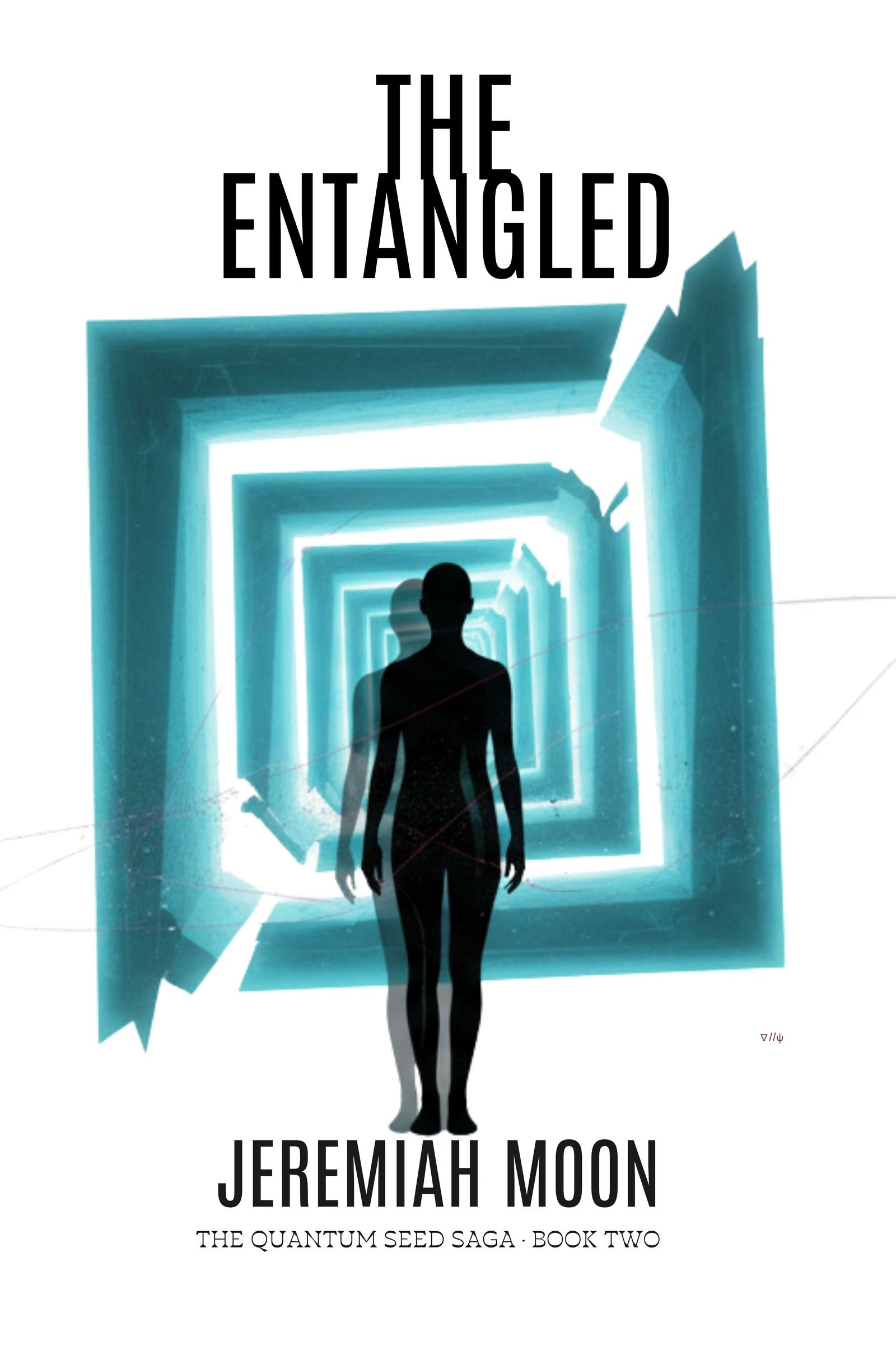 Cover of The Entangled by Jeremiah Moon, Book Two of The Quantum Seed Saga.