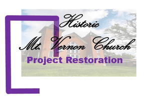 Project Restoration
Mt. Vernon AME Church 
Lead by
Restoring Pale