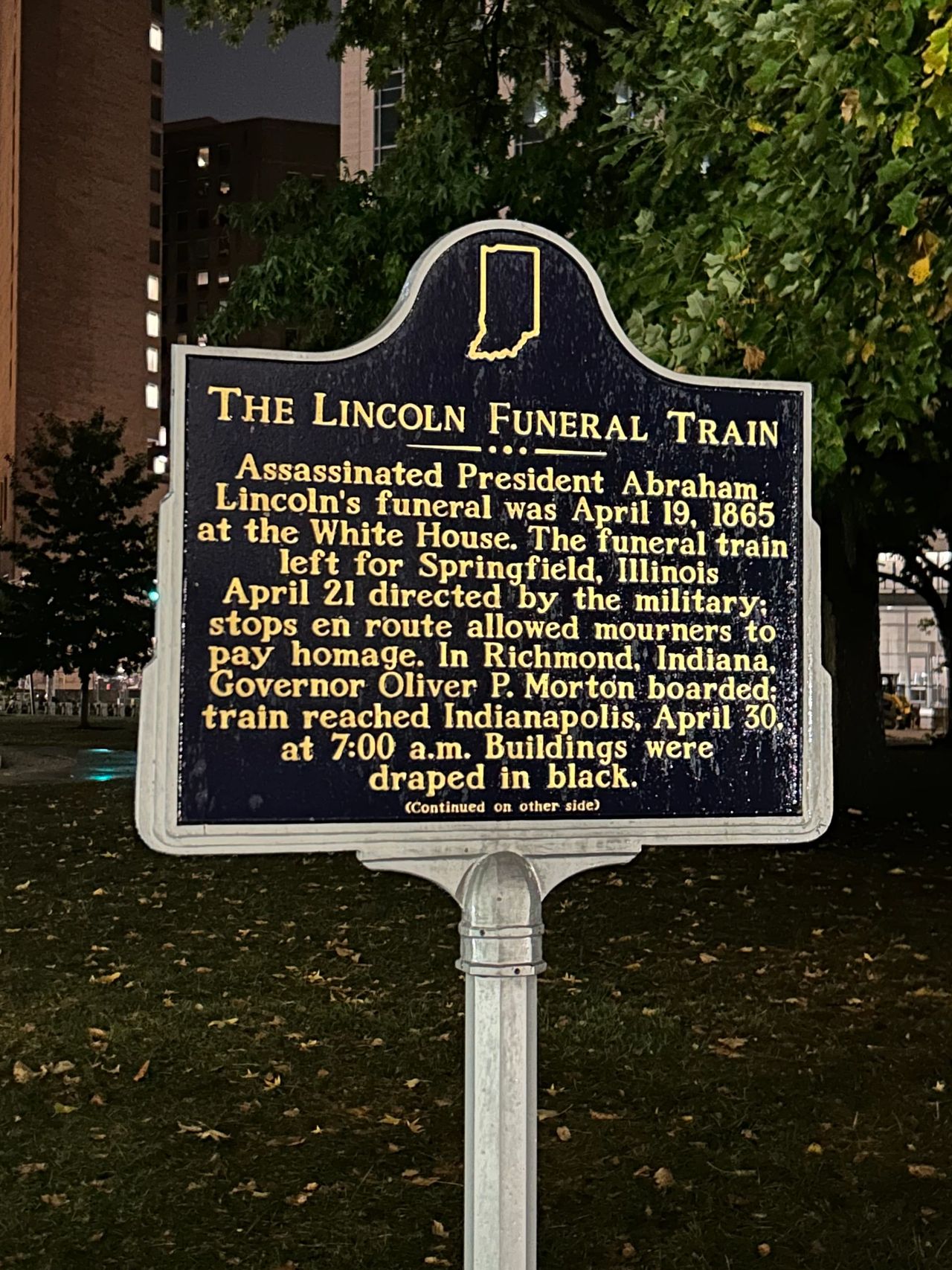 On the grounds of the Indiana Statehouse is the monument commemorating the funeral train of Abraham Lincoln. After being killed at Ford's Theatre in Washington, Lincoln's body was transported back to his home in Springfield, Illinois with many stops along the way. One of those stops was at the statehouse in Indianapolis. 