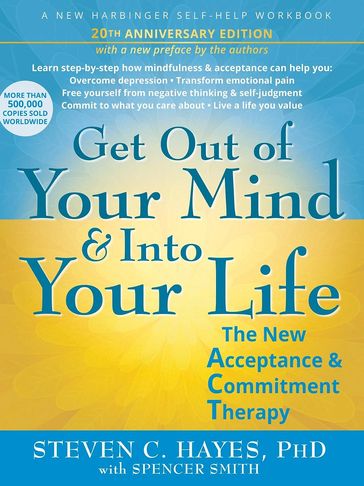 Book cover of "Get Out of Your Mind &amp; Into Your Life" by Steven C. Hayes.