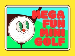 Mega Fun Mini Golf