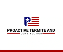 PROACTIVE TERMITE AND CONSTRUCTION