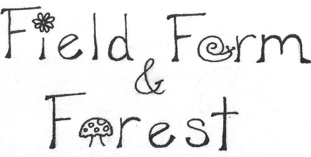 For more info... Field, Farm and Forest